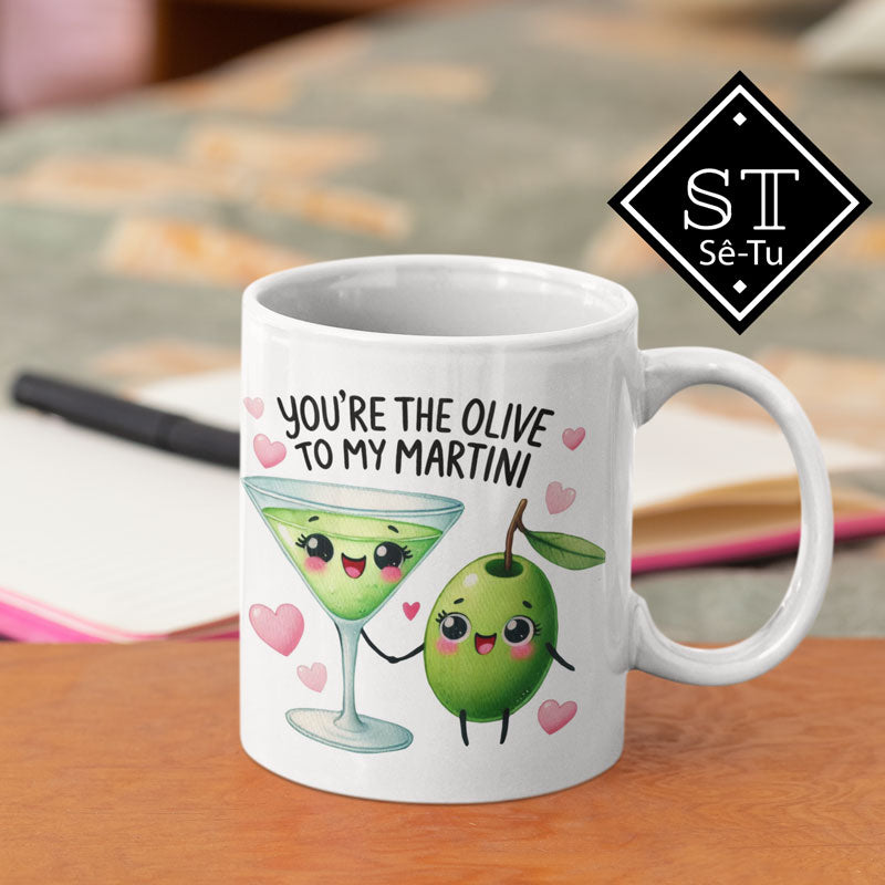 You're the Olive To My Martini Mug